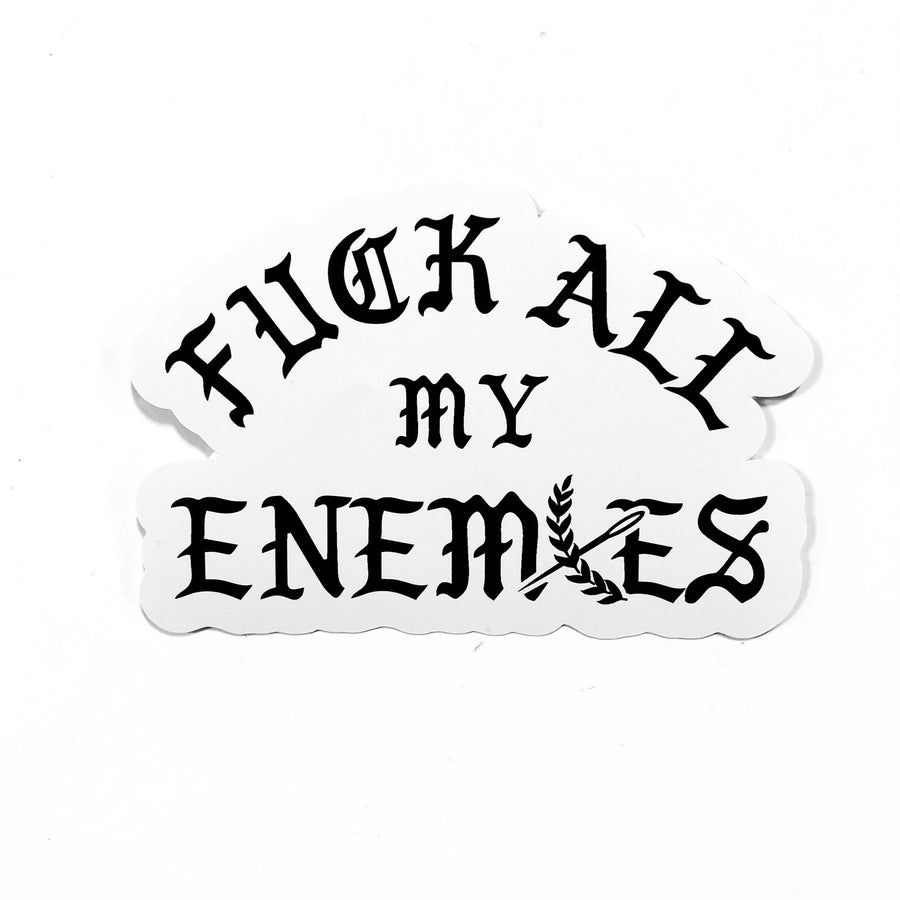 Fuck All My Enemies 5" Sticker - White